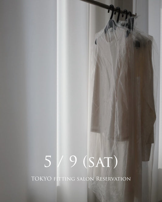 【26SS 3rd collection】TOKYO fitting salon Reservation　5 / 9 (sat)